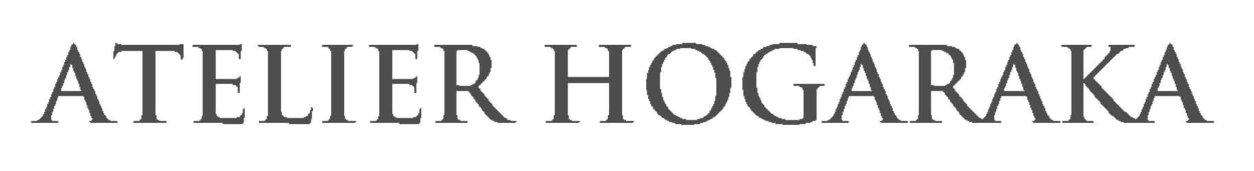 ATELIER HOGARAKA